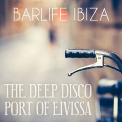 VA - Barlife Ibiza: The Deep Disco Port Of Eivissa (2015) MP3
