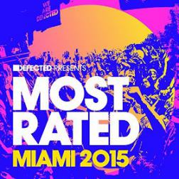 VA - Defected Presents Most Rated Miami (2015) MP3