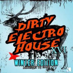 VA - Dirty Electro House, Vol. XVI (Winter Editon) (2014) MP3
