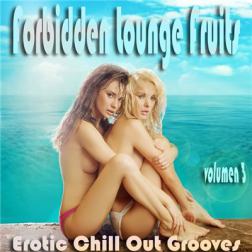 VA - Forbidden Lounge Fruits & Erotic Chill Out Grooves Vol. 3 (2015) MP3