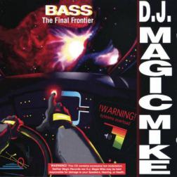 D.J. Magic Mike - BASS: The Final Frontier (1994) MP3