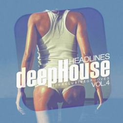 VA - Deep House Headlines 30 Exclusive Grooves Vol 4 (2014) MP3
