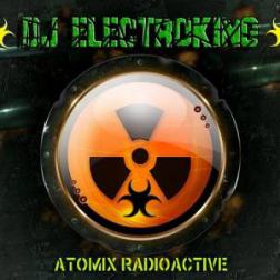 Dj ElectroKing - Atomix Radioactive vol.4 [+Bonus Mix] (2013) MP3