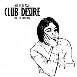 Dj VoJo - Club Desire vol.59: Boredom (2013) MP3