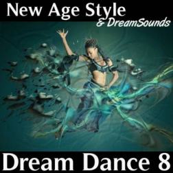 VA - New Age Style & DreamSounds - Dream Dance 8 (2013) MP3