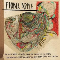 Fiona Apple - The Idler Wheel Is Wiser Than The Driver Of The Screw (2012) MP3