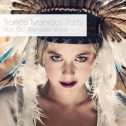 VA - Trance Maniacs Party: Trancefer Wave #150 (2015) MP3