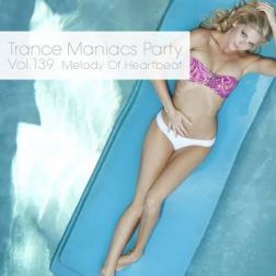 VA - Trance Maniacs Party: Melody Of Heartbeat #139 (2015) MP3