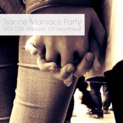 VA - Trance Maniacs Party: Melody Of Heartbeat #136 (2015) MP3