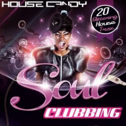 VA - House Candy Soul Clubbing (20 Glittering House Trax) (2014) MP3