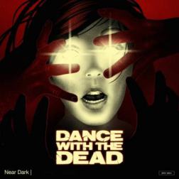 Dance With The Dead - Near Dark (2014) MP3