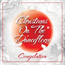 VA - Christmas On The Dancefloor Compilation (2014) MP3
