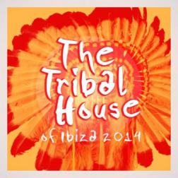 VA - The Tribal House of Ibiza (2014) MP3