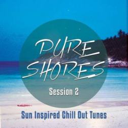 VA - Pure Shores Session, Vol. 2 (Sun Inspired Chill out Tunes) (2015) MP3