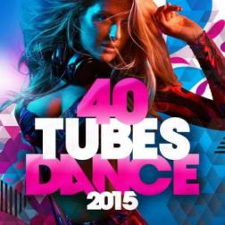 VA - 40 Tubes Dance (2015) MP3