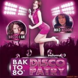 VA - Bak to 80’ Disco Party Vol.3 (2015) MP3