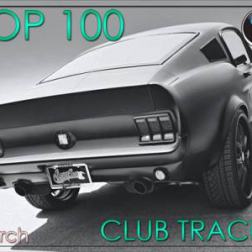 VA - TOP 100 Club Tracks [March] (2015) MP3
