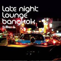 VA - Late Night Lounge - Bangkok Vol 2 Finest Lounge Chill Out and Smooth Jazz (2015) MP3