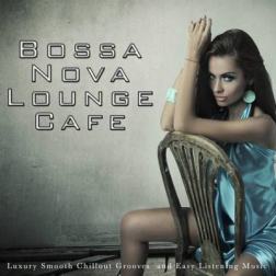VA - Bossa Nova Lounge Cafe Luxury Smooth Chillout and Easy Listening Music (2015) MP3