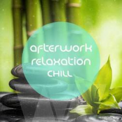 VA - Afterwork Relaxation Chill Anti Stress Relaxing and Meditation Music (2015) MP3