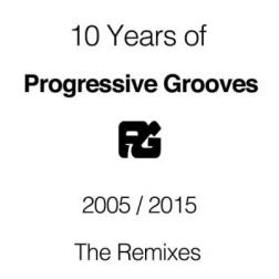 VA - 10 Years Of Progressive Grooves Records: The Remixes (2015) MP3