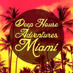 VA - Deep House Adventures Miami (2015) MP3