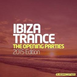 VA - Ibiza Trance: The Opening Parties 2015 Edition (2015) MP3