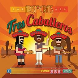 The Aristocrats - Tres Caballeros (Deluxe) (2015) MP3