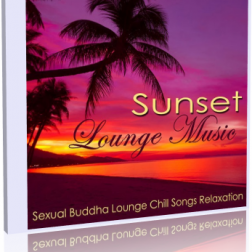 VA - Sunset Lounge Music - Sexual Buddha Lounge Chill Songs Relaxation (2016) MP3