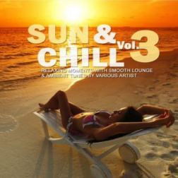 VA - Sun and Chill Vol 3 (Relaxing Moments With Smooth Lounge and Ambient Tunes) (2015) MP3