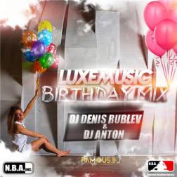 LUXEmusic Birthday Mix - DJ Denis Rublev & DJ Anton (2015) MP3