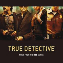 OST - Настоящий детектив / True Detective (2015) MP3