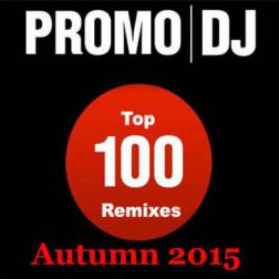 VA - Promo DJ Top 100 Remixes Autumn (2015) MP3
