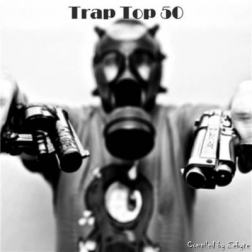 VA - Trap Top 50 [Compiled by Zebyte] (2015) MP3