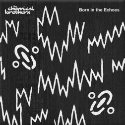 The Chemical Brothers - Born in the Echoes [Japanese Edition] (2015) MP3