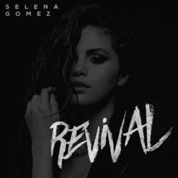 Selena Gomez - Revival. Japanese Edition (2015) MP3