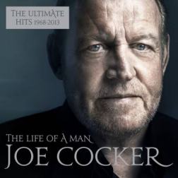 Joe Cocker - The Life of a Man - The Ultimate Hits 1968-2013 (2015) MP3