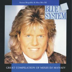 Blue System - Great Compilation Of Mixes DJ Manaev (2015) MP3