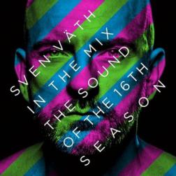 VA - Sven Vath In The Mix The Sound Of The Sixteenth Season (2015) MP3