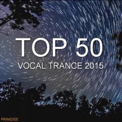 VA - Top 50 Vocal Trance 2015 (Paradise) (2015) MP3
