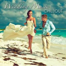 VA - Wedding Music Chillout - First Dance Songs (2016) MP3