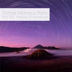 VA - Trance Maniacs Party: Melody Of Heartbeat #160 (2016) MP3м