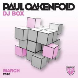 Paul Oakenfold - DJ Box March (2016) MP3
