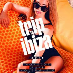 VA - Trip To IBIZA - Nonstop Pure House Music (2016) MP3