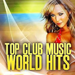 VA - Top Club Music World Hits (2016) MP3