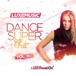 LUXEmusic - Dance Super Chart Vol.90 (2016) MP3