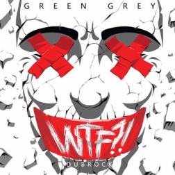Green Grey - WTF?! (2016) MP3