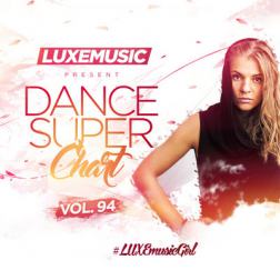 LUXEmusic - Dance Super Chart Vol.94 (2016) MP3
