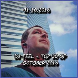 DJ feel - TOP 30 of october [31.10] (2016) MP3 от ImperiaFilm