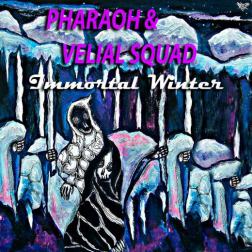 PHARAOH & VELIAL SQUAD - Immortal Winter